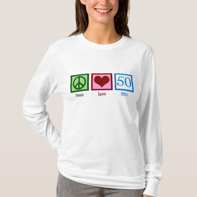T-shirt Peace Love 50th Birthday Cute Party (Devant)