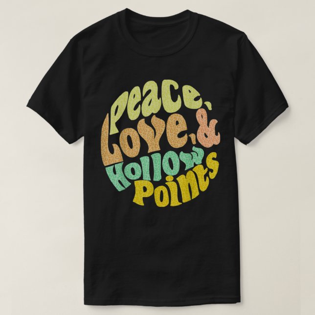 T-shirt Peace Love And Hollow Points (Design devant)