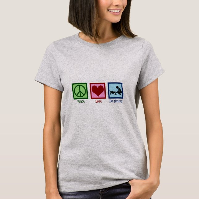 T-shirt Peace Love Animal Sitting Chien Service de marche (Devant)
