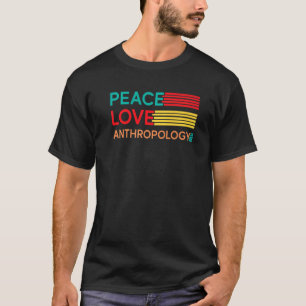 T-shirt Peace Love Anthropologie Anthropologue Archaeologi