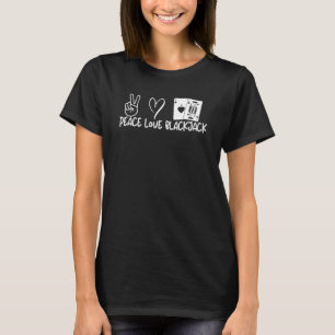T-shirt Peace Love Blackjack Jeux Casino Blackjack 1