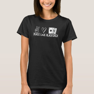 T-shirt Peace Love Blackjack Jeux Casino Blackjack 1