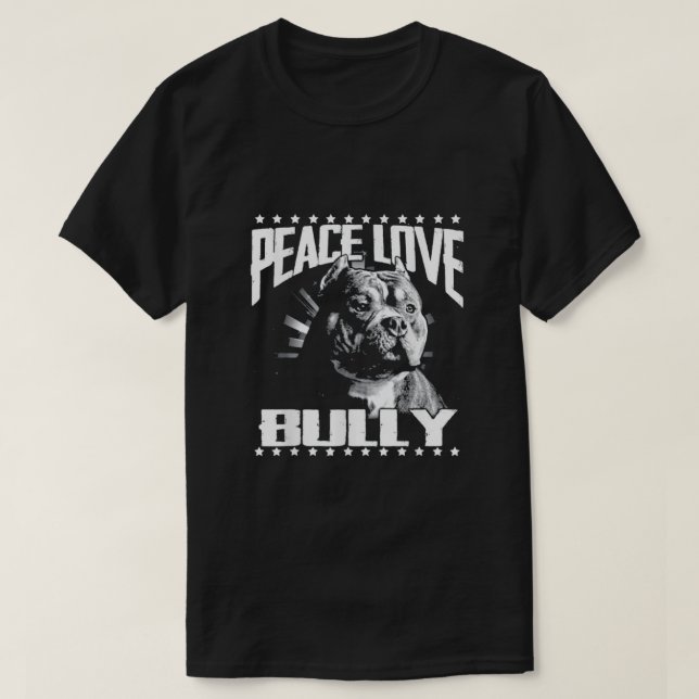 T-shirt Peace Love Bully American (Design devant)