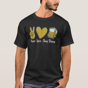 T-shirt Peace Love Bus Cute Bus Driver For Women