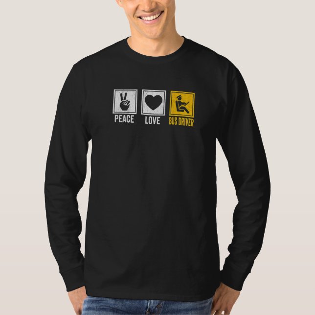 T-shirt Peace Love Bus Driver School Bus Drivers (Devant)
