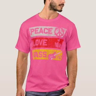 T-shirt Peace Love Cadeau Bass Basse Guitariste Basse Guit