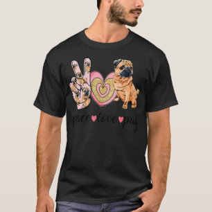 T-shirt Peace Love Carlin mignon Chien Maman Fête des mère
