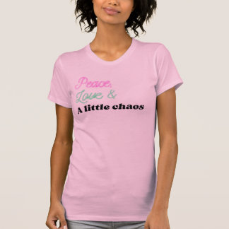 T-shirt Peace Love Chaos Shirt | Cute Inspirational Gift 