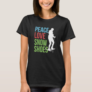T-shirt Peace Love Chaussures À Neige Snowshoer Neige Neig