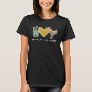 T-shirt Peace Love Chicken Maman Chicken Propriétaire Chic