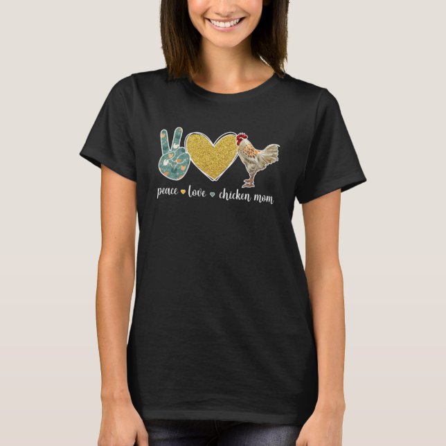 T-shirt Peace Love Chicken Maman Chicken Propriétaire Chic (Devant)