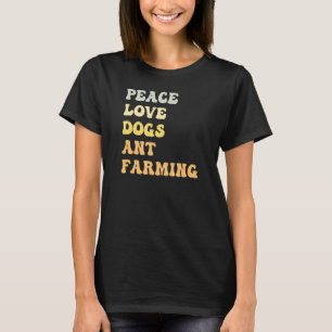 T-shirt Peace Love Chiens Ant Farming Retro