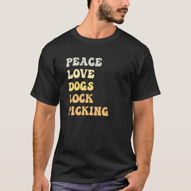 T-shirt Peace Love Chiens Lock Picking Retro (Devant)