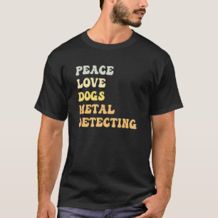 T-shirt Peace Love Chiens Metal Détection Rétro