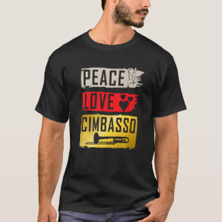 T-shirt Peace Love Cimbasso Trombone Player Musical Instru