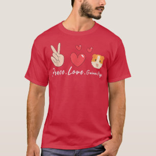 T-shirt Peace Love cobayes Funny cobayes Lover Cut