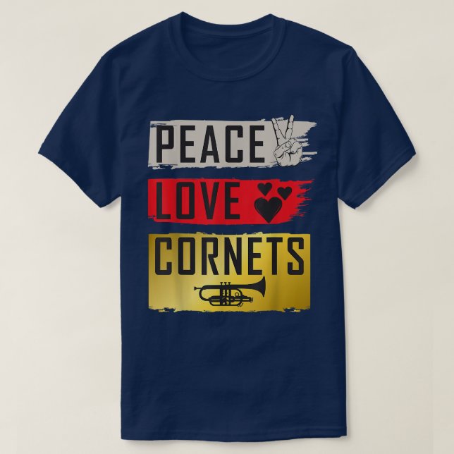 T-shirt Peace Love Cornets Musical Instruments Cornets Mus (Design devant)