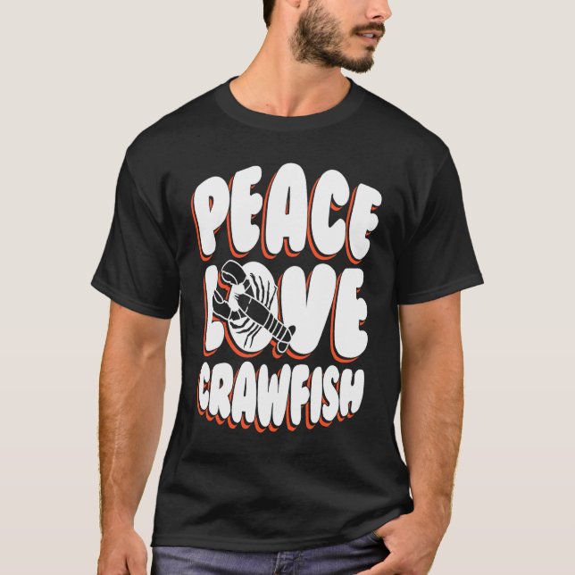 T-shirt Peace Love Crawfish Crustaceans Crayfish (Devant)