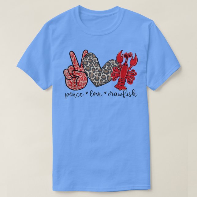 T-shirt Peace Love Crawfish Cute Leopard and Seafood Lover (Design devant)