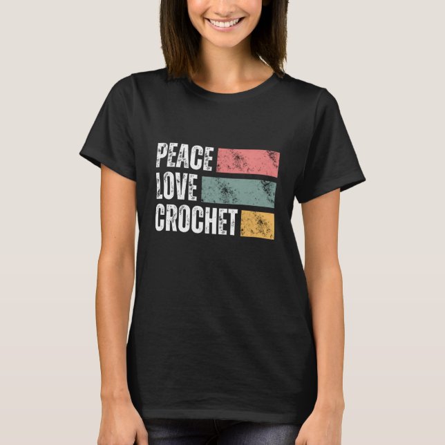 T-shirt Peace love crochet (Devant)