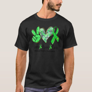 T-shirt Peace Love Cure Green Ribbon Mental Health Award