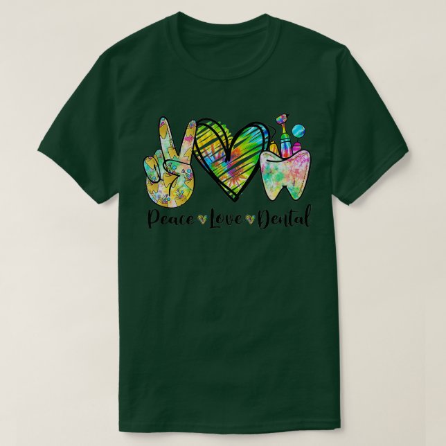 T-shirt Peace Love Dental Tie Dye Heart the mignon Dentist (Design devant)