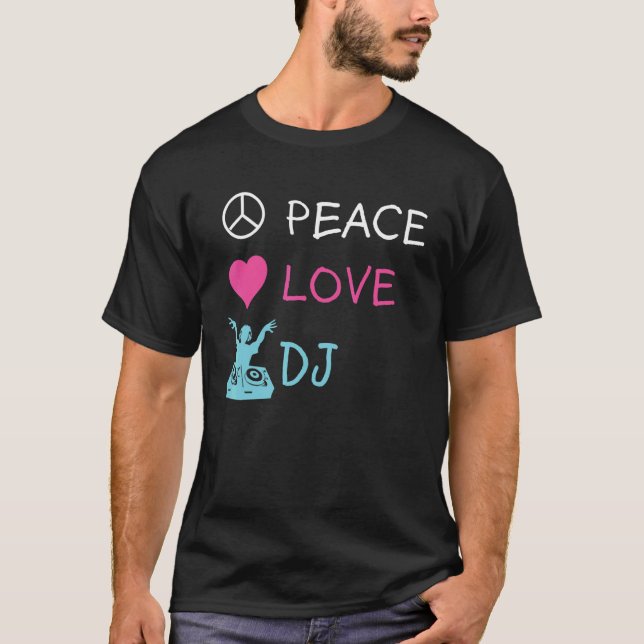 T-shirt Peace Love DJ Electronic Dance Music DJ (Devant)
