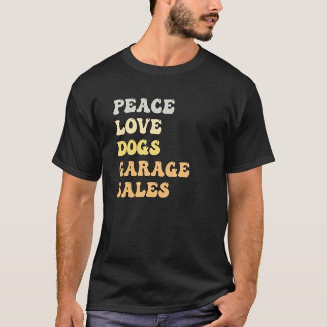 T-shirt Peace Love Dogs Garage Sales   Retro (Devant)