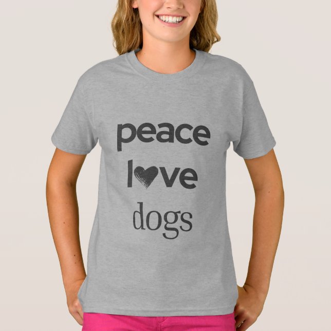 T-shirt Peace Love Dogs | Motivational Rescue Dog Lover (Devant)