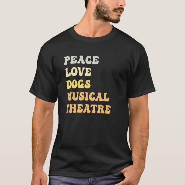 T-shirt Peace Love Dogs Musical Theatre   Retro (Devant)
