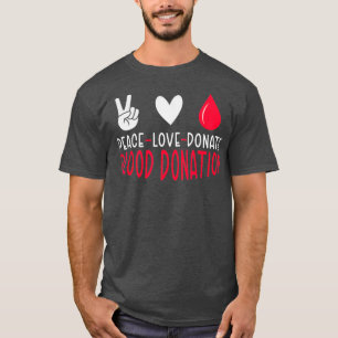 T-shirt Peace Love Doner Sang Phlebotomie Monde Sang Don