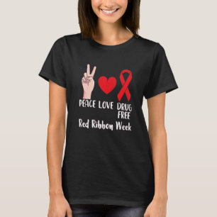 T-shirt Peace Love Drug Free Octobre Red Ribbon Week Aware