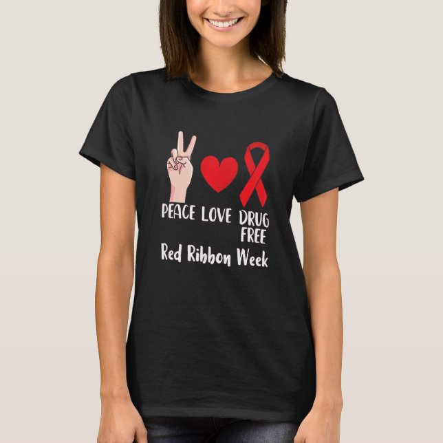 T-shirt Peace Love Drug Free Octobre Red Ribbon Week Aware (Devant)