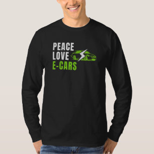 T-shirt Peace Love E Cars EV Life Eco Mode Drive EV Electr