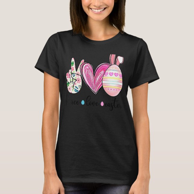 T-shirt Peace Love Easter Funny Egg Pâques Femmes Filles E (Devant)