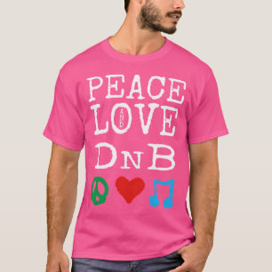 T-shirt Peace Love Et Dnb Shirt Drum Et Basse