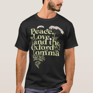 T-shirt Peace Love Et Oxford Comma Anglais Grammar