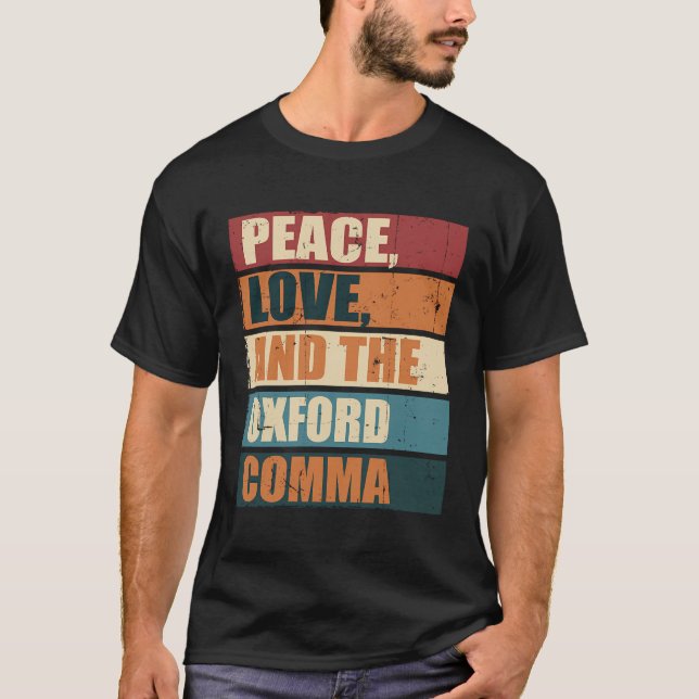 T-shirt Peace Love Et Oxford Comma English Grammar Hu (Devant)