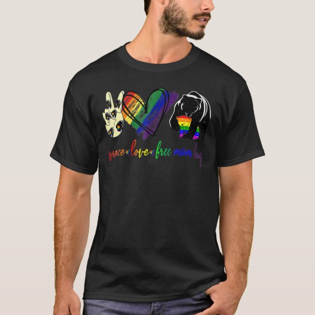 T-shirt Peace Love Free Mom Hugs Bear Lgbt Fête des mères  (Devant)