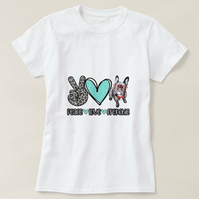 T-shirt Peace Love Frenchie Chien pour les hommes et les f (Design devant)