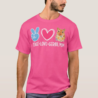 T-shirt Peace Love Gerbil Maman Gerbil Propriétaire Gerbil