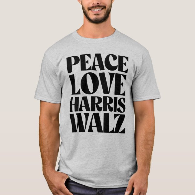 T-shirt Peace Love Harris Walz (Devant)