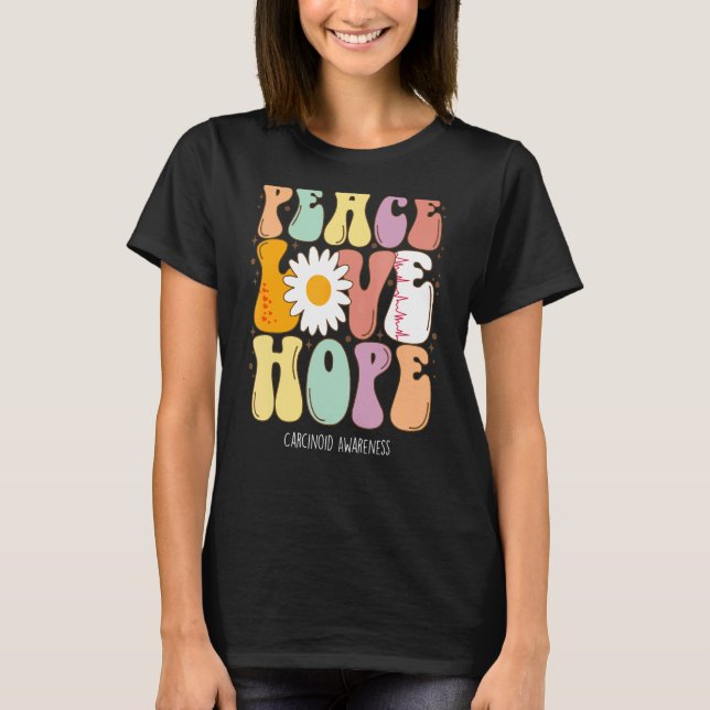 T-shirt Peace Love Hope Carcinoid Awareness (Devant)