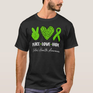 T-shirt Peace Love Hope Green Mental Health Awareness Sayi
