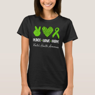 T-shirt Peace Love Hope Green Mental Health Awareness Sayi
