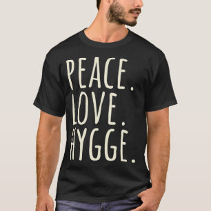 T-shirt Peace Love Hygge Chaleureux et confortable