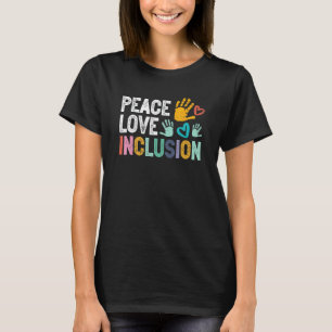 T-shirt Peace love inclusion For A Sped Teacher