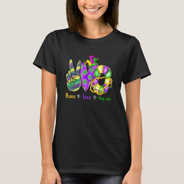 T-shirt Peace Love King Cake Funny Mardi Gras Party Carniv (Devant)