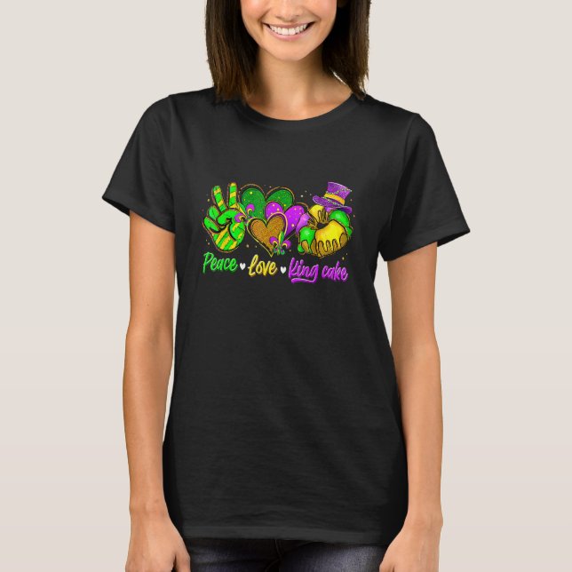 T-shirt Peace Love King Cake Mardi Gras (Devant)