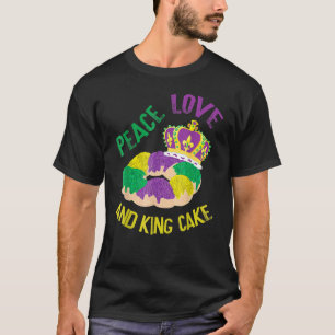 T-shirt Peace Love & King Cake Mardi Gras 2023 Parade Part